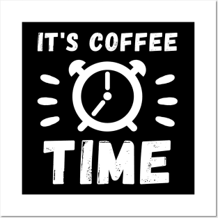 It's coffee Time white text Posters and Art